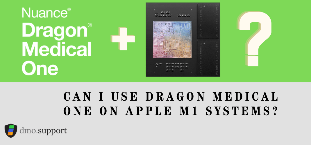Can I use Dragon Medical One on Apple M1?