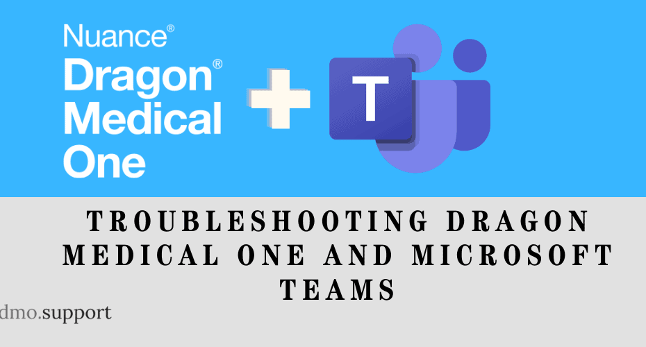 troubleshooting dragon and Microsoft teams dmo.support
