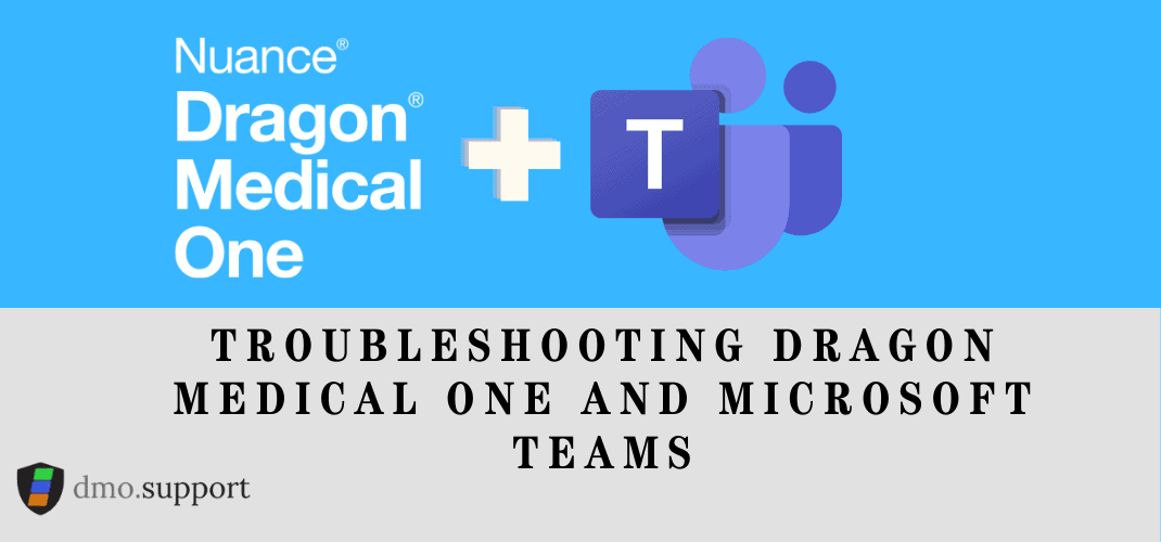 troubleshooting dragon and Microsoft teams dmo.support