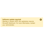 Software Update Required. Starting in January 2022, this application requires Microsoft WebView2. For more information, contact your administrator.
