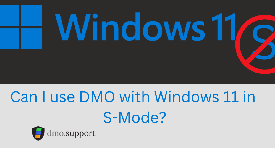 Windows 11 S Mode dmo.support