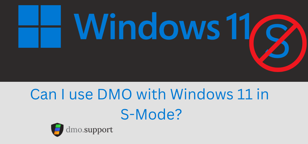 Windows 11 S Mode dmo.support